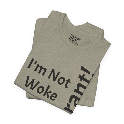 "I'm Not Woke, But Tolerant!"  - T-shirt Unissexo Clássico