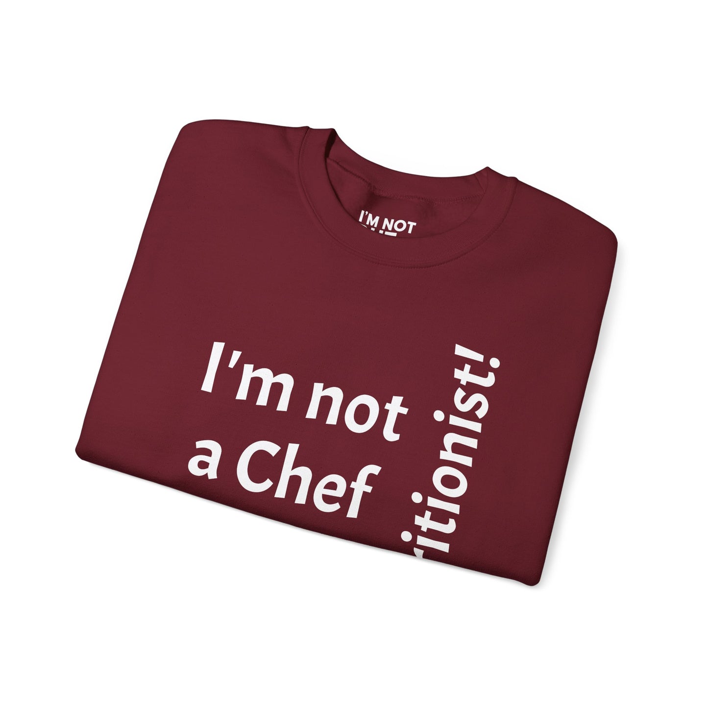 "I'm Not a Chef, But a Nutritionist!" - Sweatshirt Unissexo Heavy Blend™