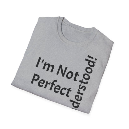 I'm Not Perfect, But Misunderstood! - T-Shirt Unissexo de Algodão Suave