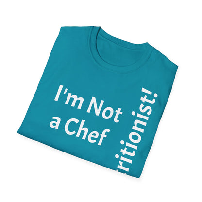 "I'm Not a Chef, But a Nutritionist!" - T-Shirt Unissexo de Algodão Suave