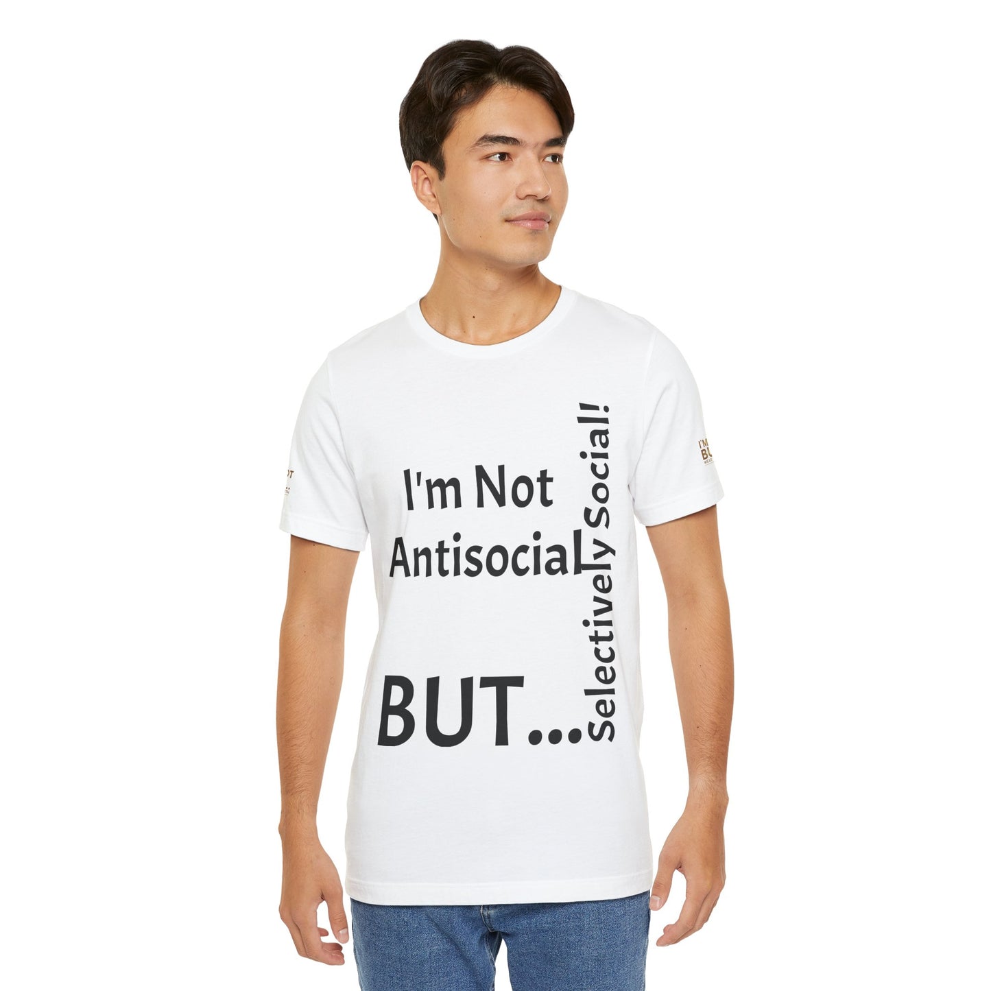 "I'm Not Antisocial, But Selectively Social!" - T-shirt Unissexo Clássico