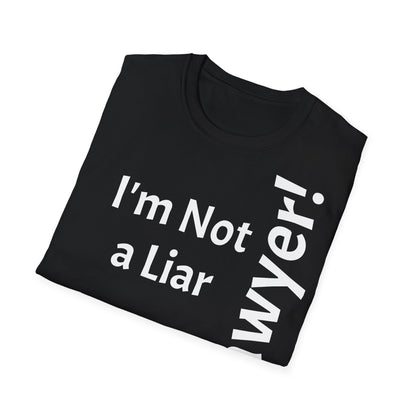 "I'm Not a Liar, But... a Lawyer!" - T-Shirt Unissexo de Algodão Suave