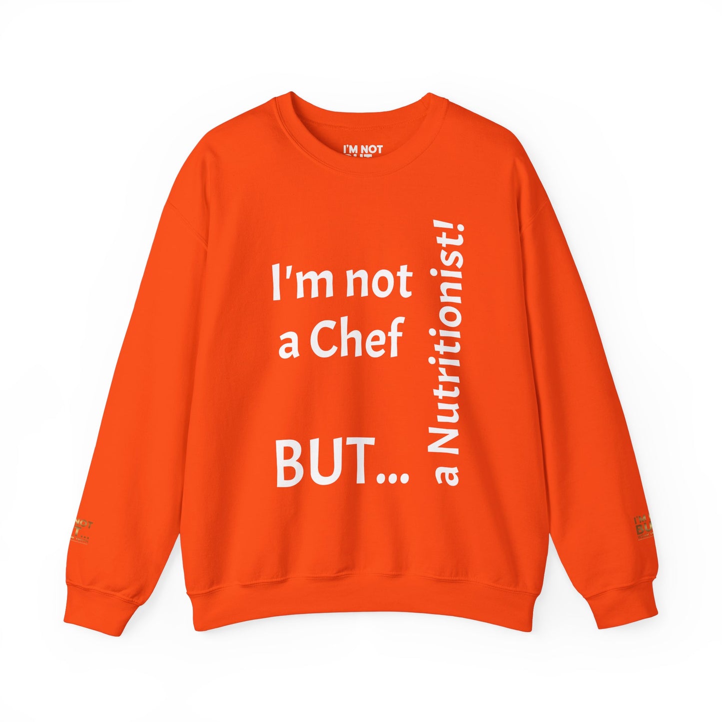 "I'm Not a Chef, But a Nutritionist!" - Sweatshirt Unissexo Heavy Blend™