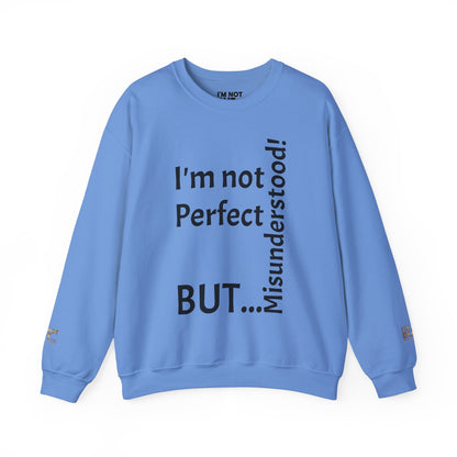 "I'm not perfect, but misunderstood!" - Sweatshirt Unissexo Heavy Blend™