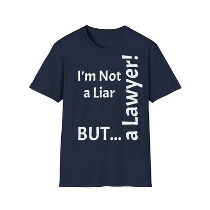 "I'm Not a Liar, But... a Lawyer!" - T-Shirt Unissexo de Algodão Suave