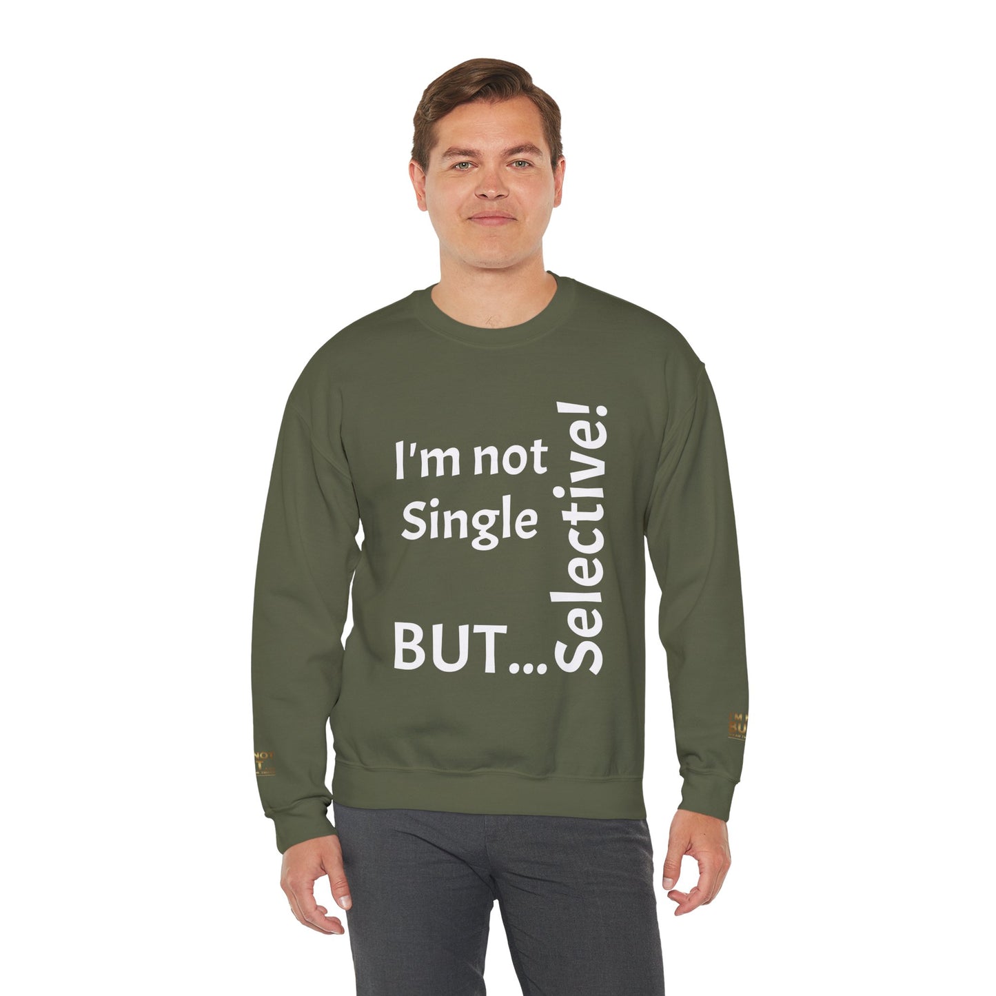 "I'm Not Single, But... Selective!" - Sweatshirt Unissexo Heavy Blend™