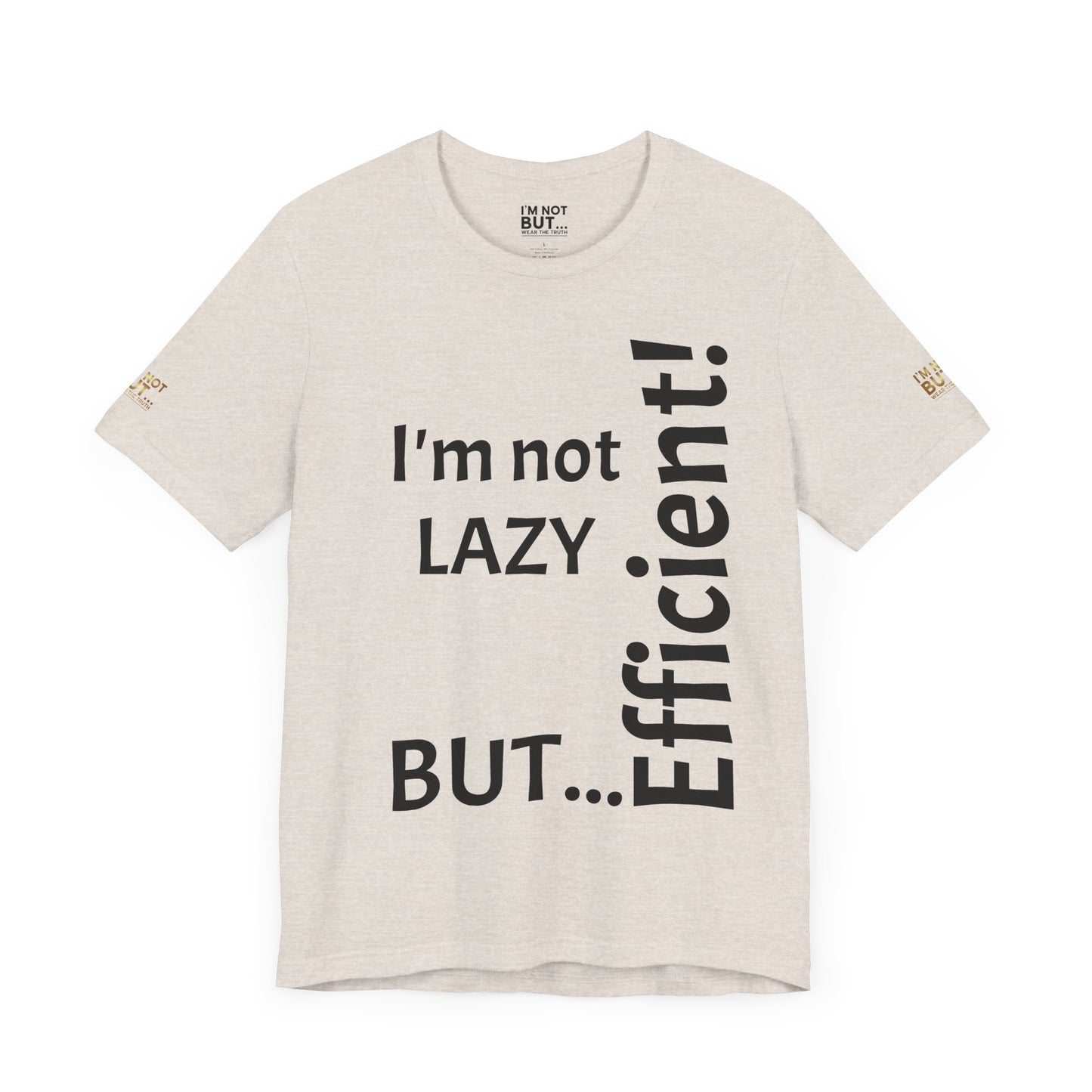 "I'm not lazy, but efficient!" - T-shirt Unissexo Clássico