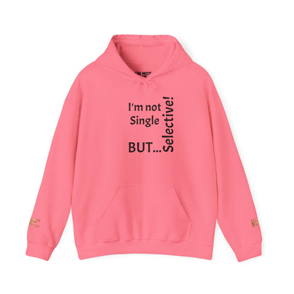 "I'm Not Single, But... Selective!" - Sweatshirt Unissexo Heavy Blend™ com Capuz