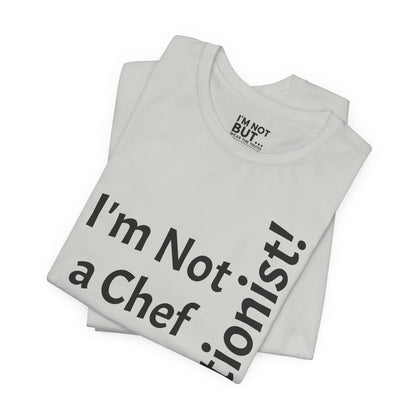 "I'm Not a Chef, But a Nutritionist!" - T-shirt Unissexo Clássico