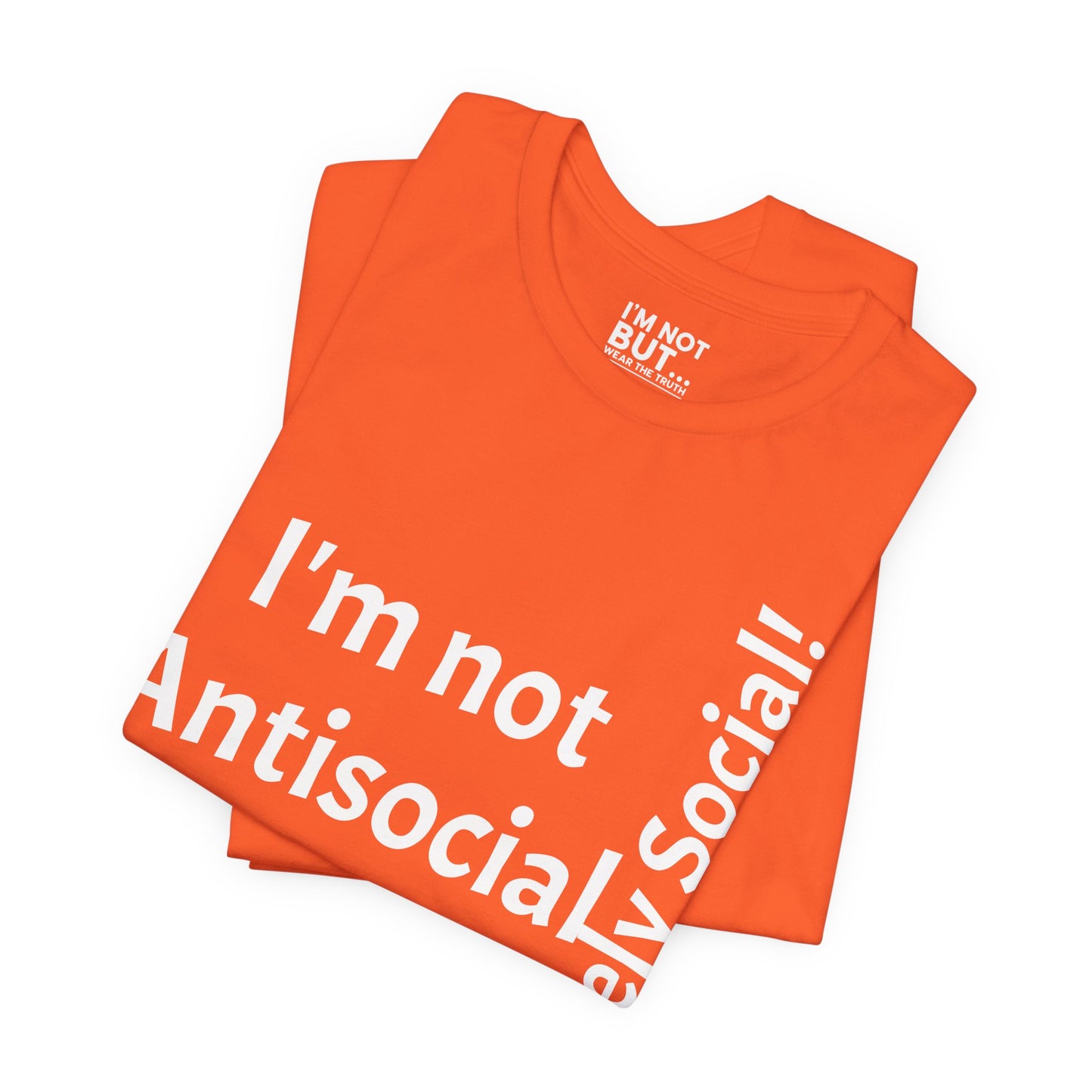 "I'm Not Antisocial, But Selectively Social!" - T-shirt Unissexo Clássico