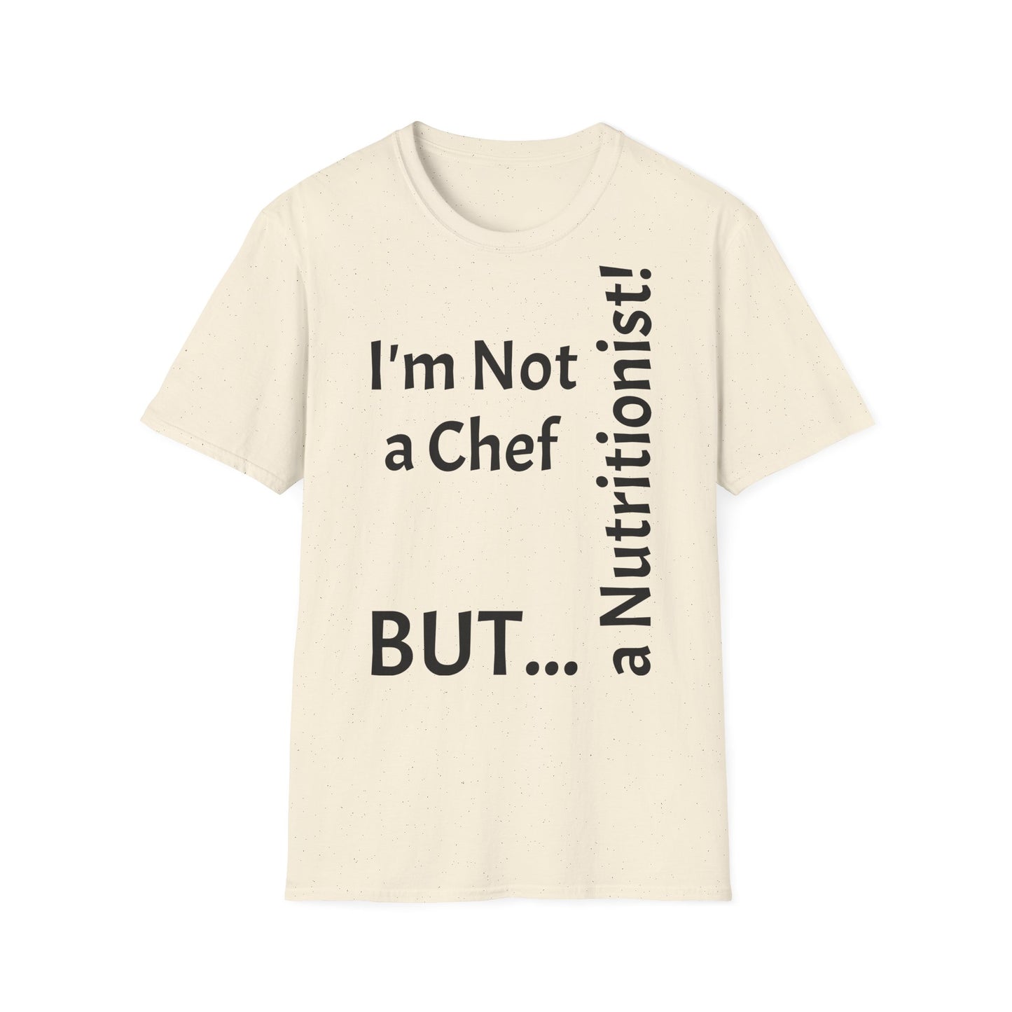 "I'm Not a Chef, But a Nutritionist!" - T-Shirt Unissexo de Algodão Suave