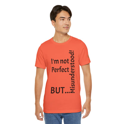 "I'm not perfect, but misunderstood!" - T-shirt Unissexo Clássico