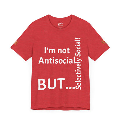 "I'm Not Antisocial, But Selectively Social!" - T-shirt Unissexo Clássico