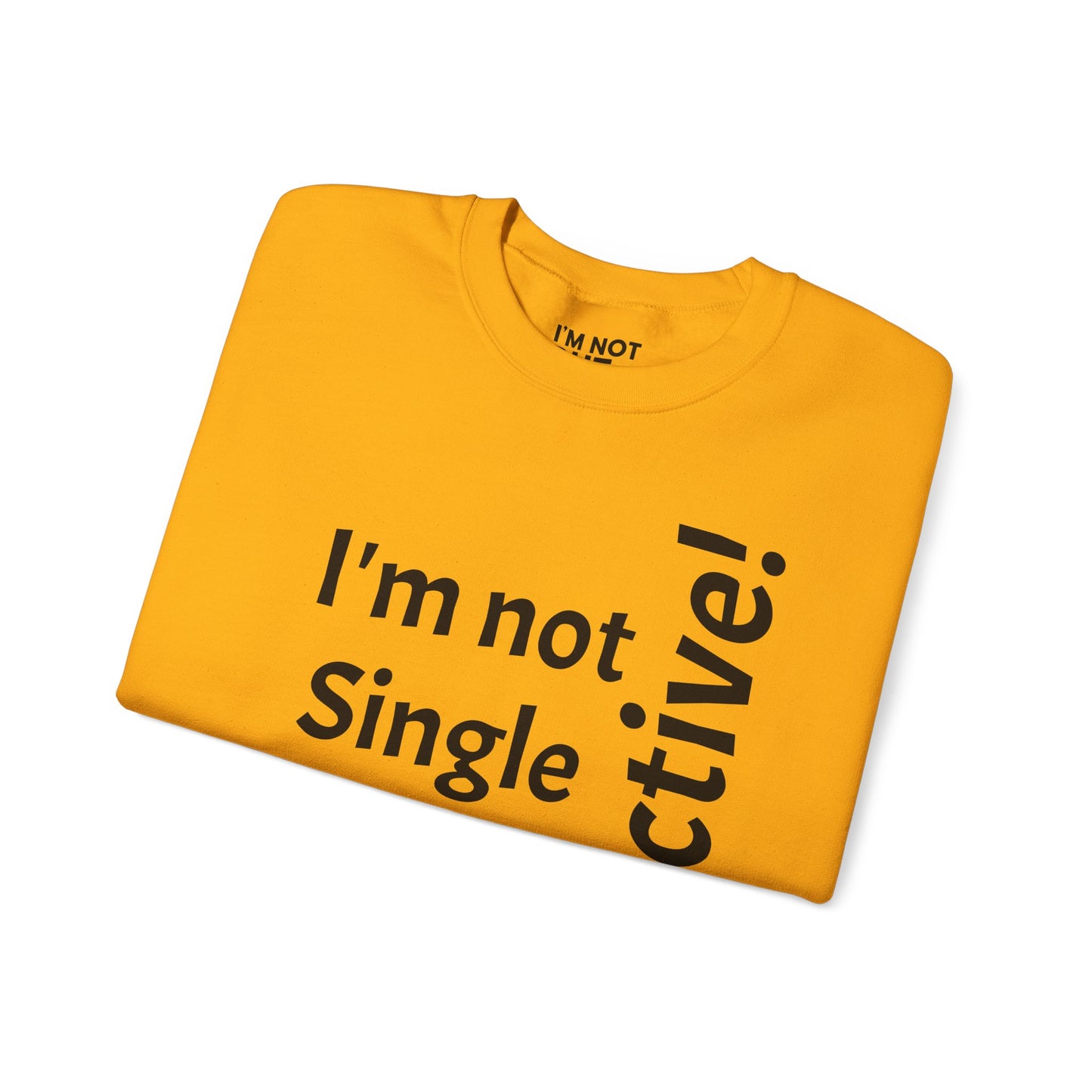 "I'm Not Single, But... Selective!" - Sweatshirt Unissexo Heavy Blend™