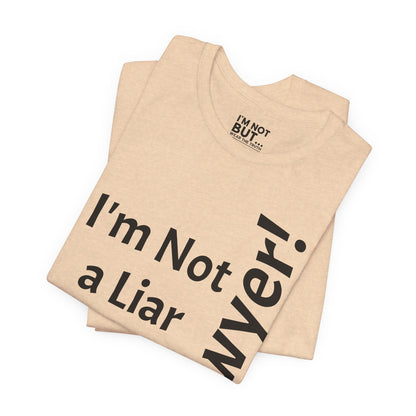 "I'm Not a Liar, But... a Lawyer!" - T-shirt Unissexo Clássico