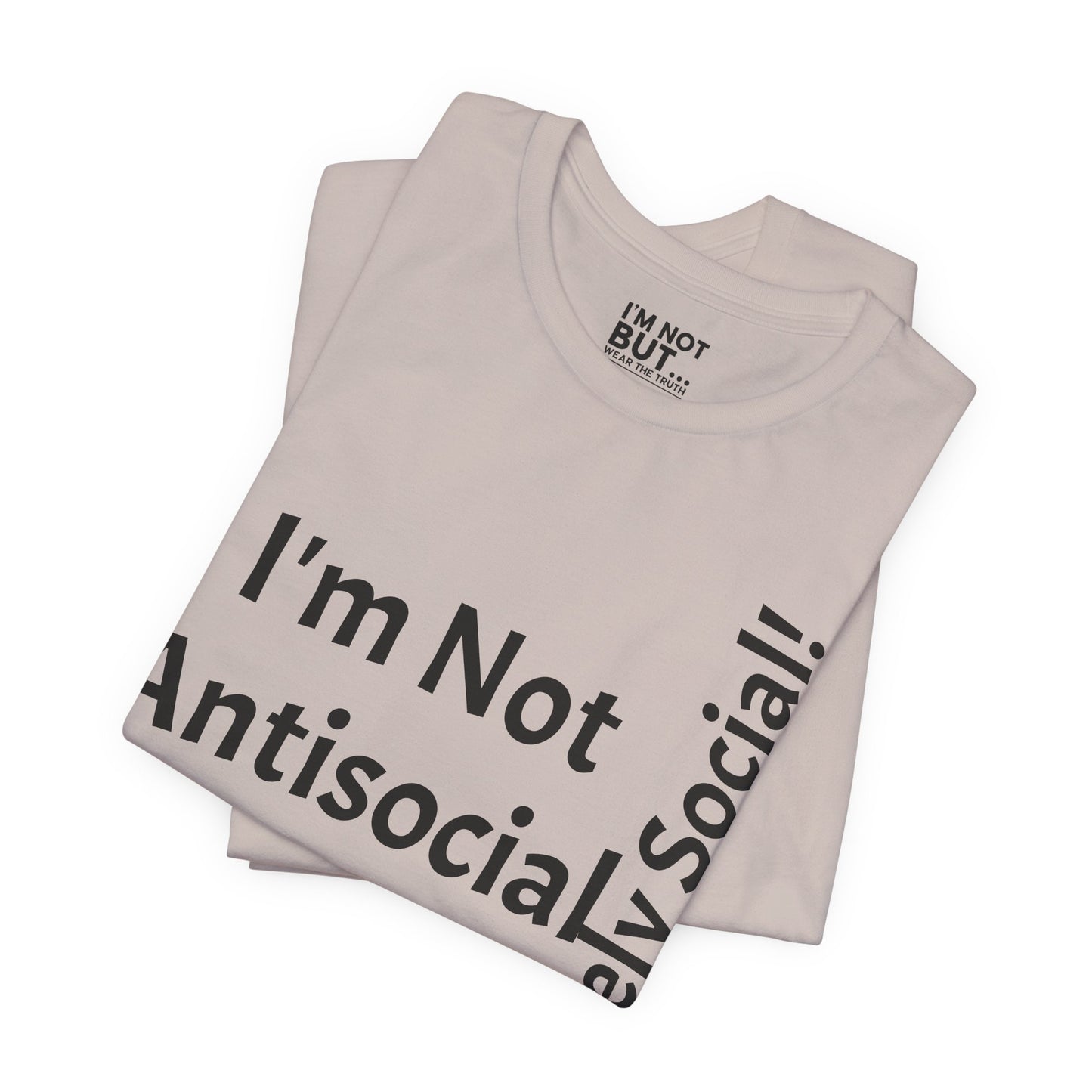 "I'm Not Antisocial, But Selectively Social!" - T-shirt Unissexo Clássico