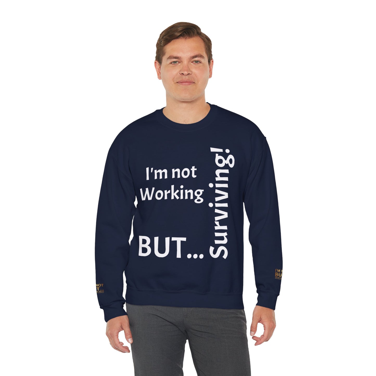 "I'm Not Working, But... Surviving!" - Sweatshirt Unissexo Heavy Blend™