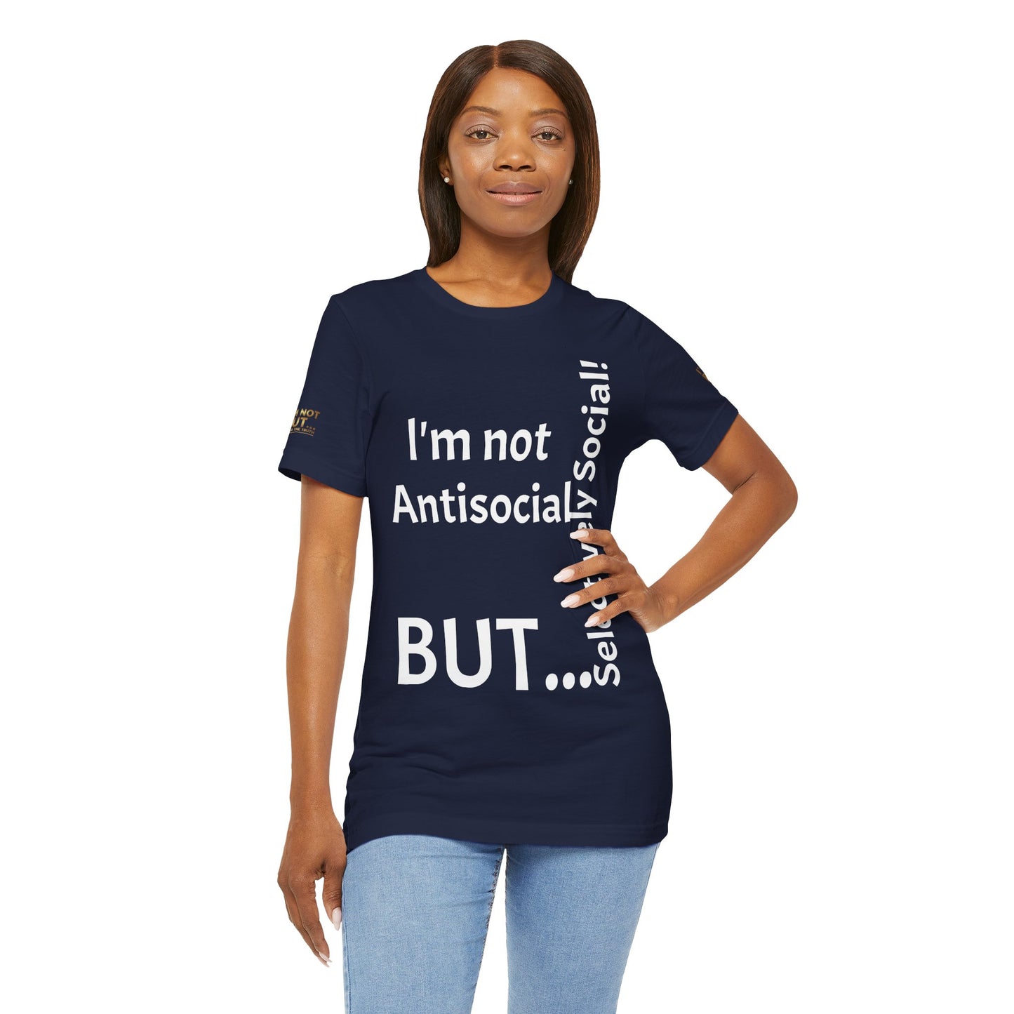 "I'm Not Antisocial, But Selectively Social!" - T-shirt Unissexo Clássico