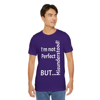 "I'm not perfect, but misunderstood!" - T-shirt Unissexo Clássico