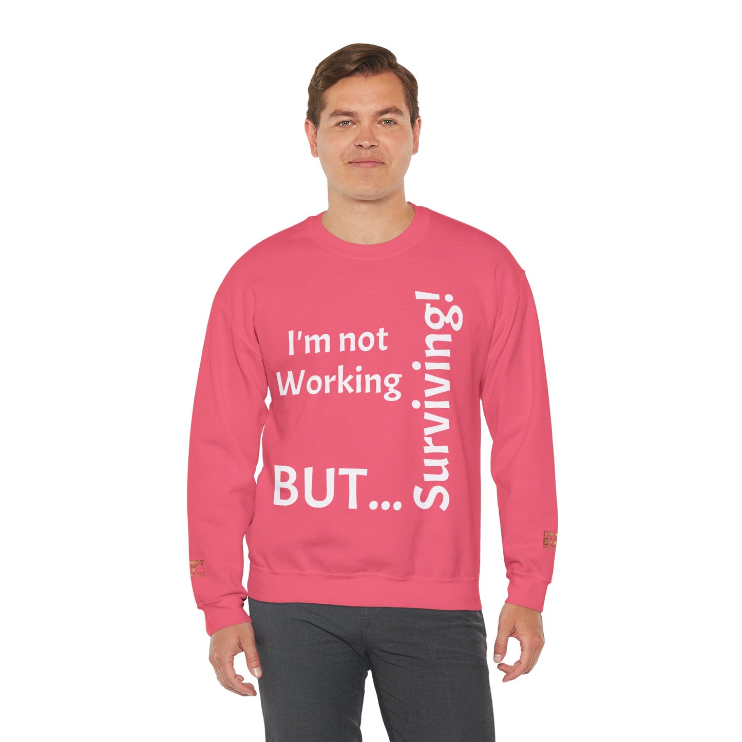 "I'm Not Working, But... Surviving!" - Sweatshirt Unissexo Heavy Blend™