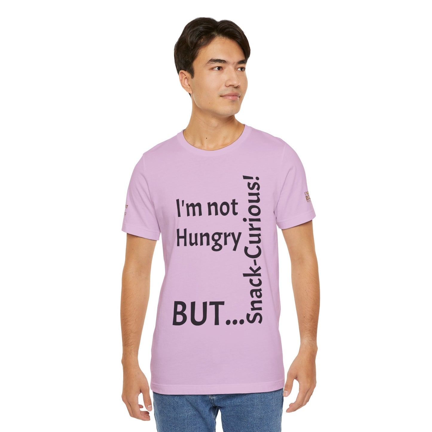 "I'm not hungry, but... Snack-Curious!" - T-shirt Unissexo Clássico