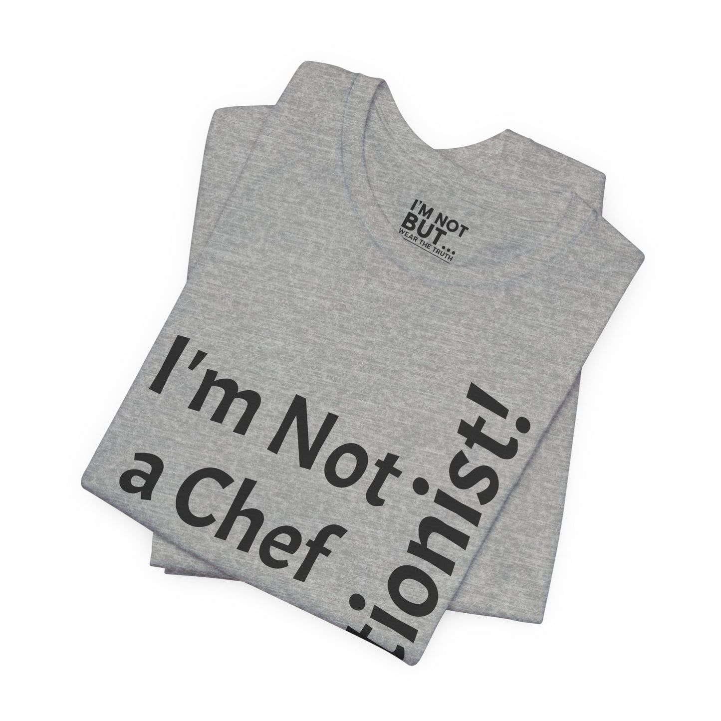 "I'm Not a Chef, But a Nutritionist!" - T-shirt Unissexo Clássico