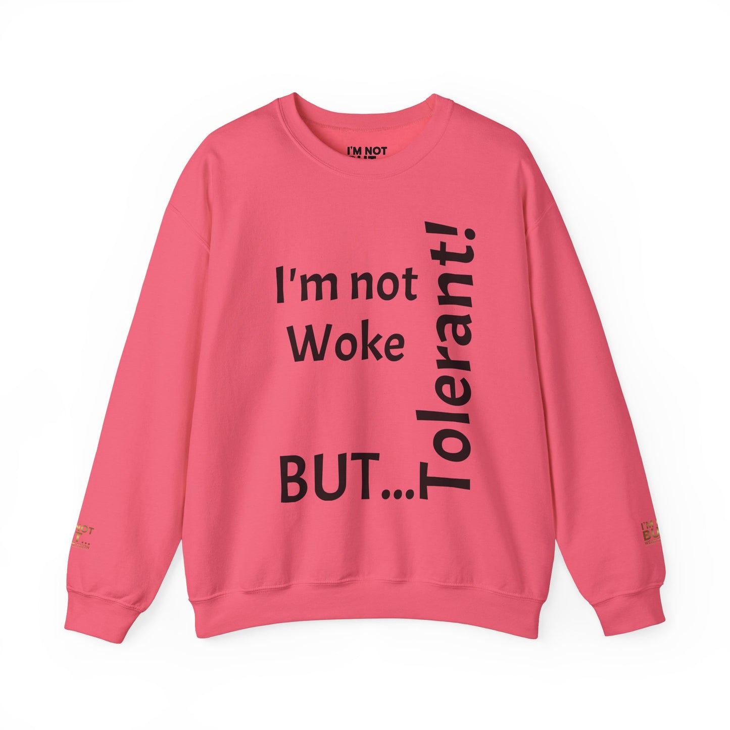 "I'm Not Woke, But Tolerant!" - Sweatshirt Unissexo Heavy Blend™