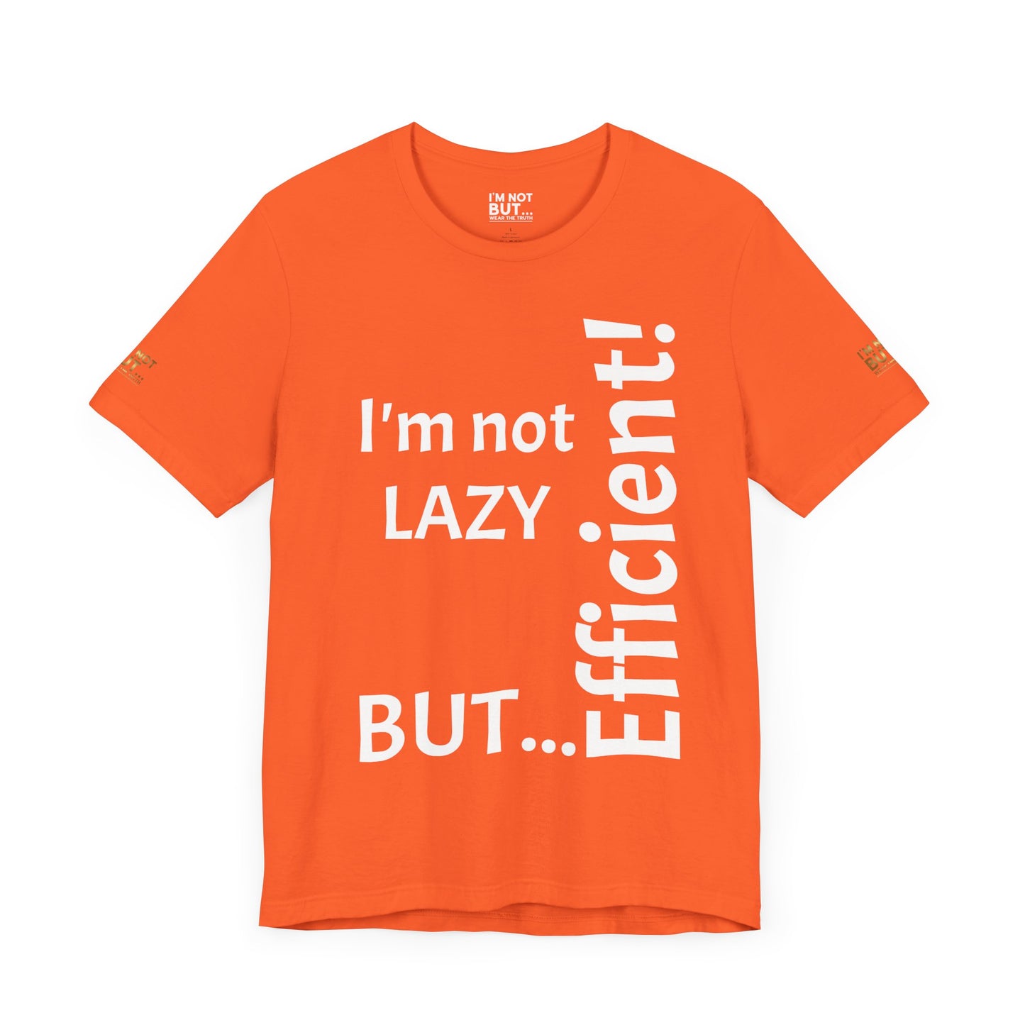 "I'm not lazy, but efficient!" - T-shirt Unissexo Clássico