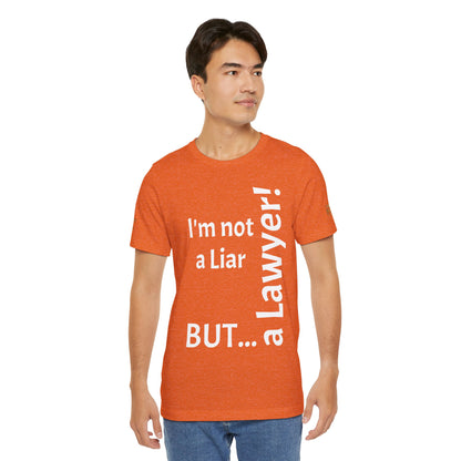 "I'm Not a Liar, But... a Lawyer!" - T-shirt Unissexo Clássico