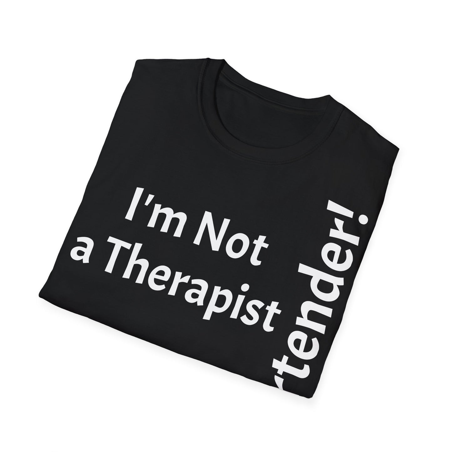 "I'm Not a Therapist, But a Bartender!" - T-Shirt Unissexo de Algodão Suave