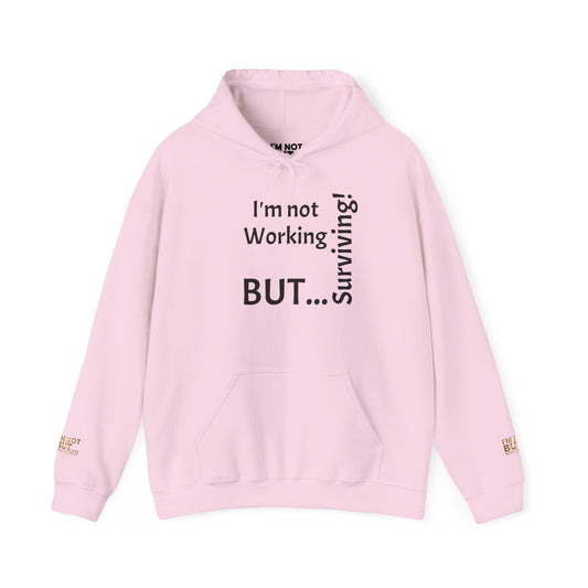 "I'm Not Working, But... Surviving!" - Sweatshirt Unissexo Heavy Blend™ com Capuz