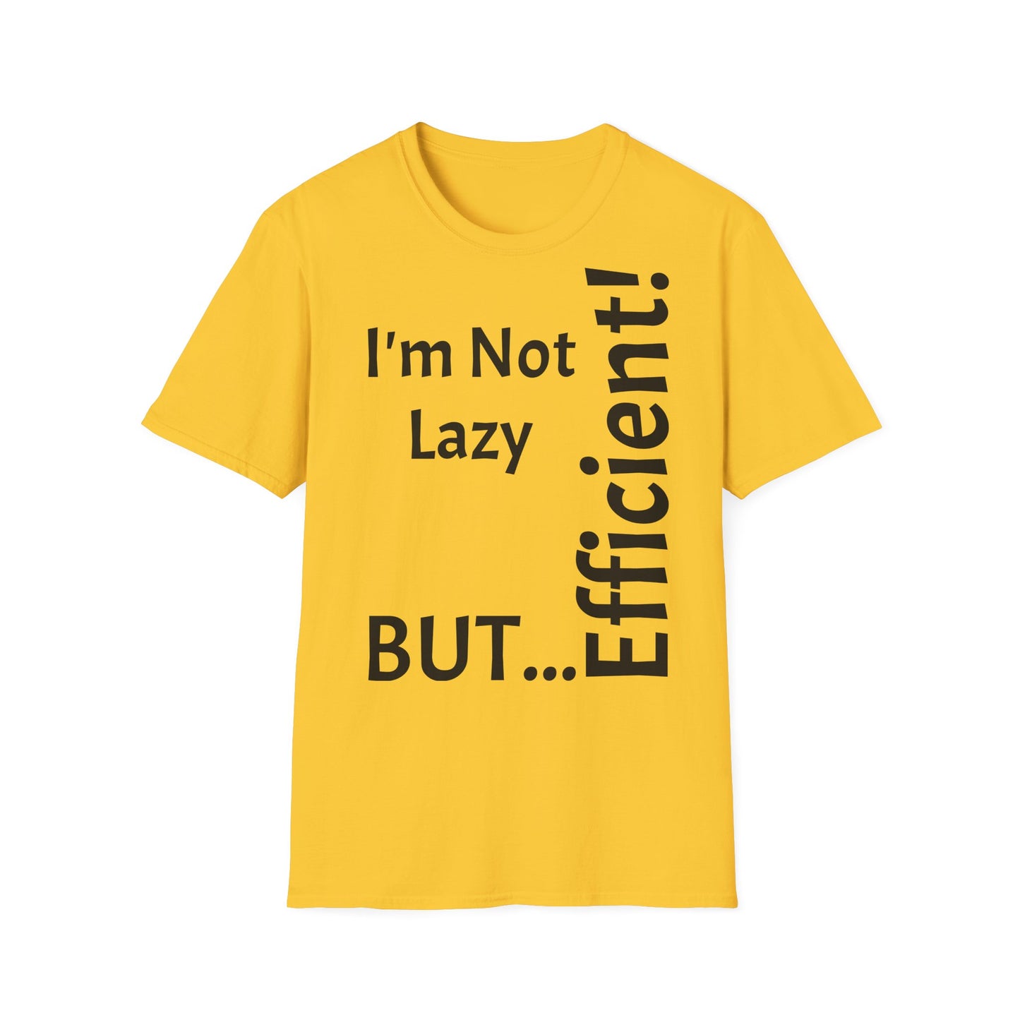 I'm Not Lazy, But Efficient! - T-Shirt Unissexo de Algodão Suave