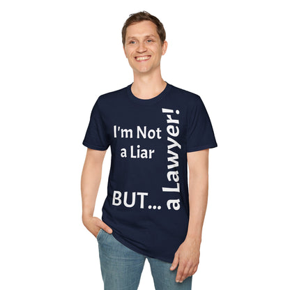 "I'm Not a Liar, But... a Lawyer!" - T-Shirt Unissexo de Algodão Suave