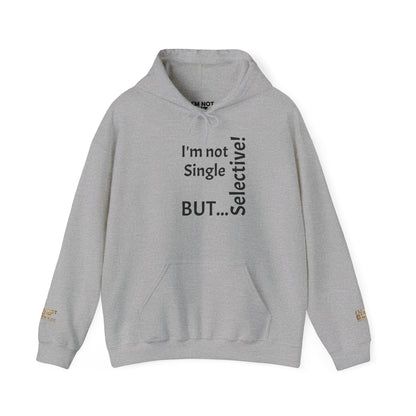 "I'm Not Single, But... Selective!" - Sweatshirt Unissexo Heavy Blend™ com Capuz