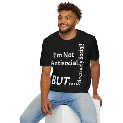 I'm Not Antisocial, But Selectively Social! - T-Shirt Unissexo de Algodão Suave