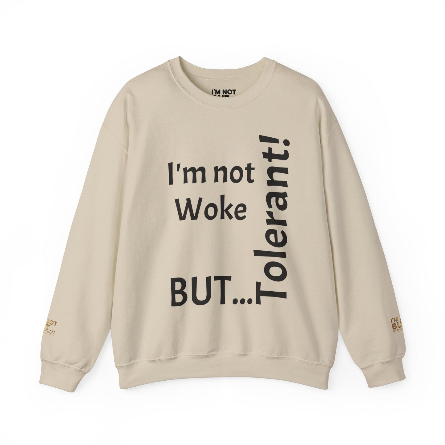 "I'm Not Woke, But Tolerant!" - Sweatshirt Unissexo Heavy Blend™