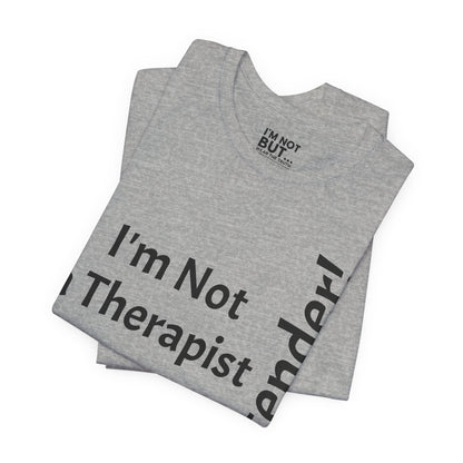 "I'm Not a Therapist, But a Bartender!" - T-shirt Unissexo Clássico