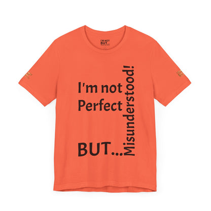 "I'm not perfect, but misunderstood!" - T-shirt Unissexo Clássico