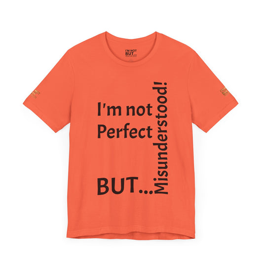 "I'm not perfect, but misunderstood!" - T-shirt Unissexo Clássico