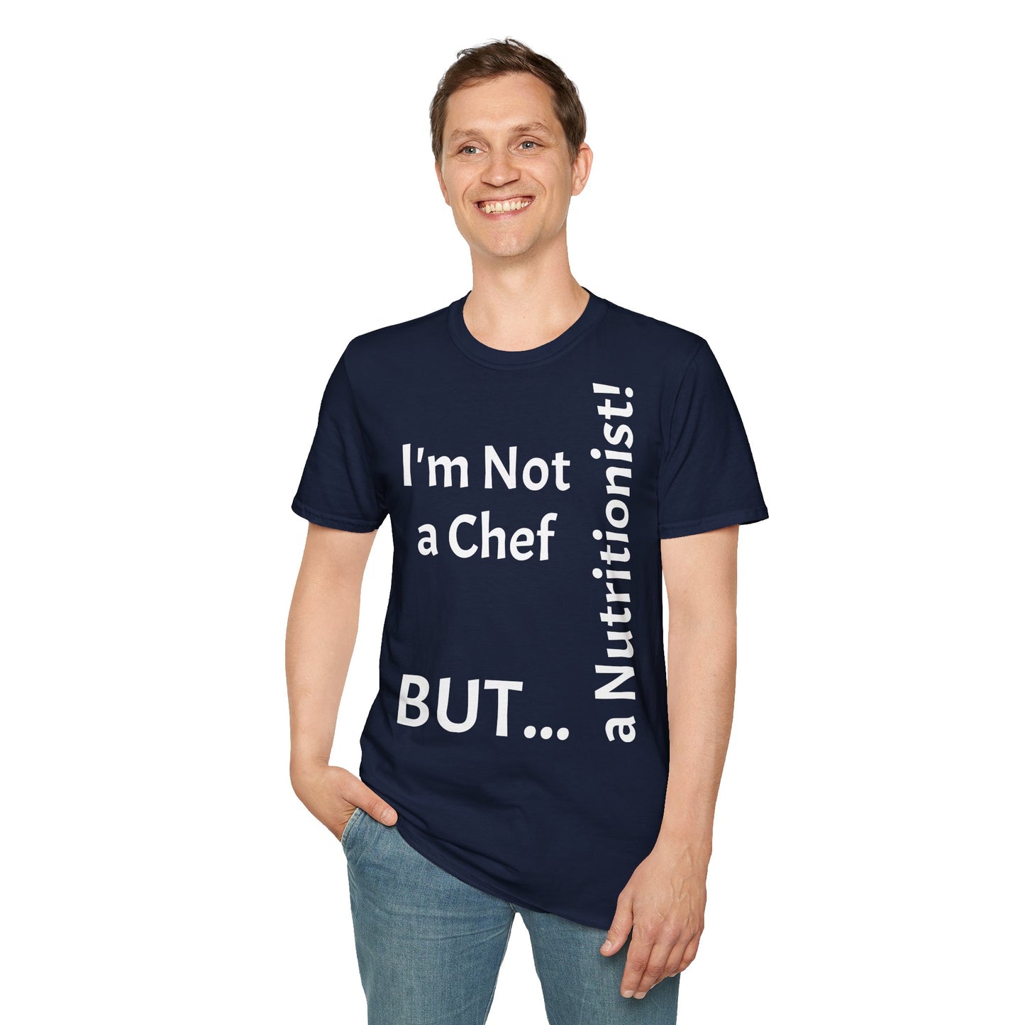 "I'm Not a Chef, But a Nutritionist!" - T-Shirt Unissexo de Algodão Suave