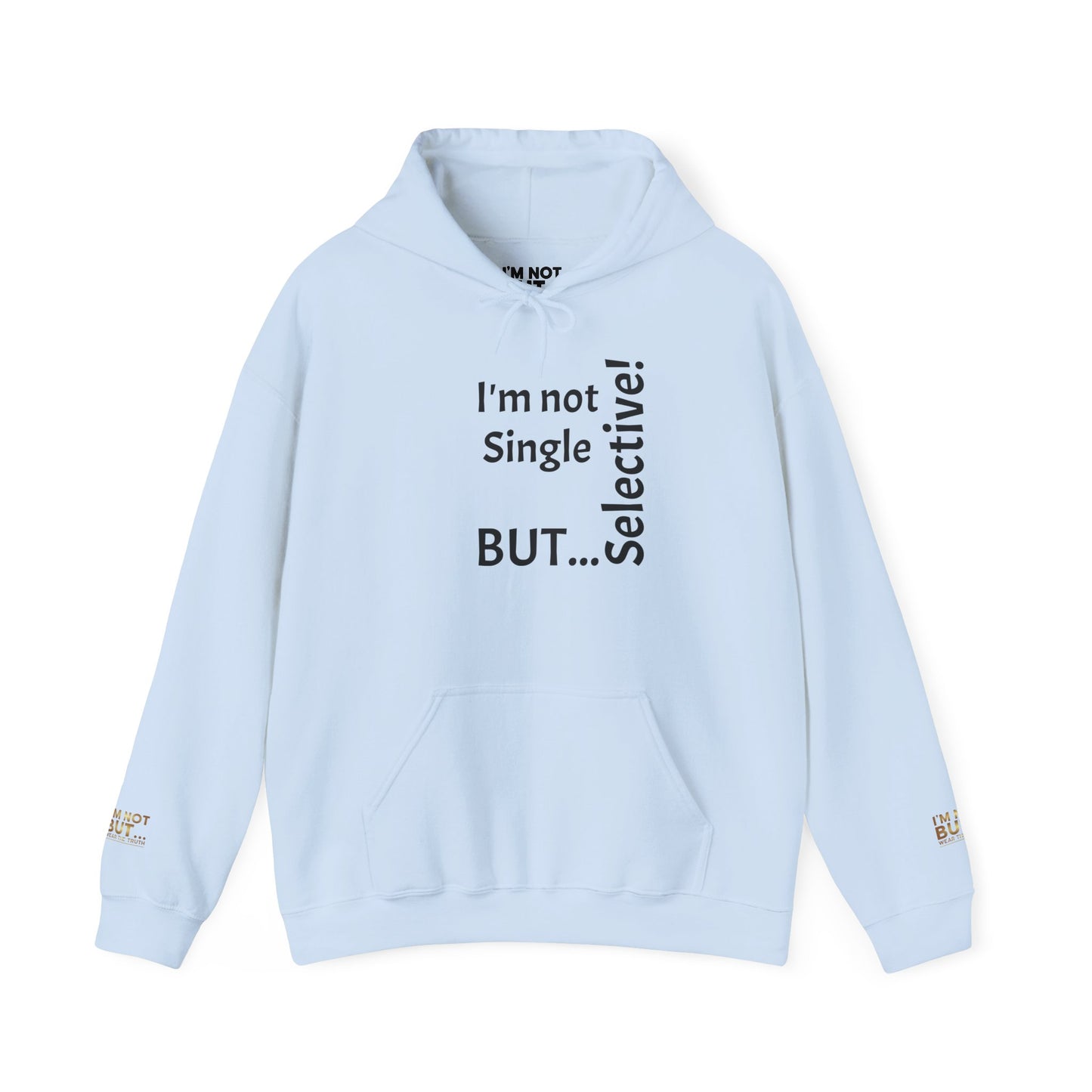 "I'm Not Single, But... Selective!" - Sweatshirt Unissexo Heavy Blend™ com Capuz