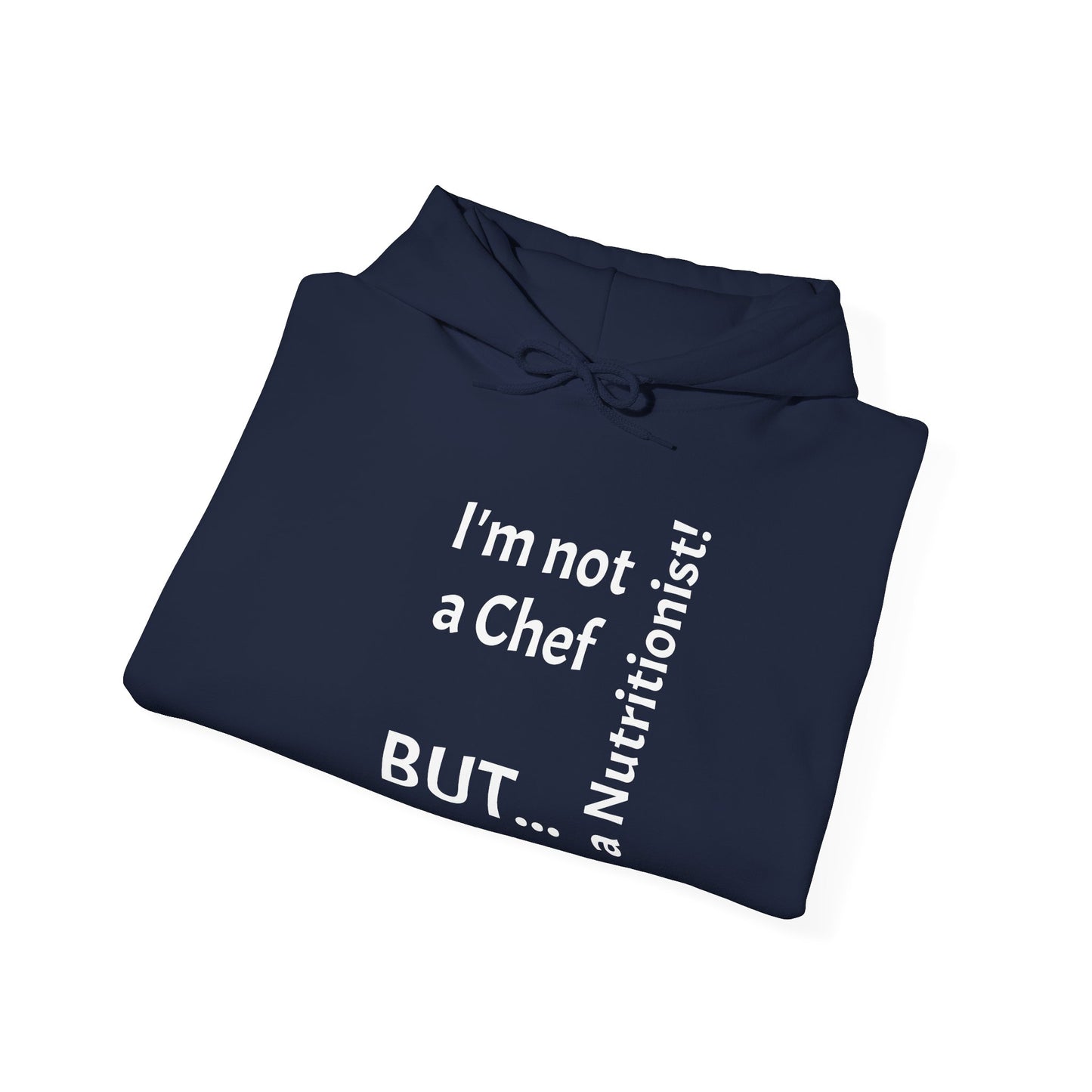 "I'm Not a Chef, But a Nutritionist!"  - Sweatshirt Unissexo Heavy Blend™ com Capuz