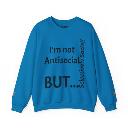 "I'm Not Antisocial, But Selectively Social!" - Sweatshirt Unissexo Heavy Blend™