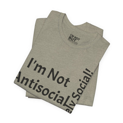 « Je ne suis pas antisocial, mais sélectivement social ! » - T-shirt unisexe classique