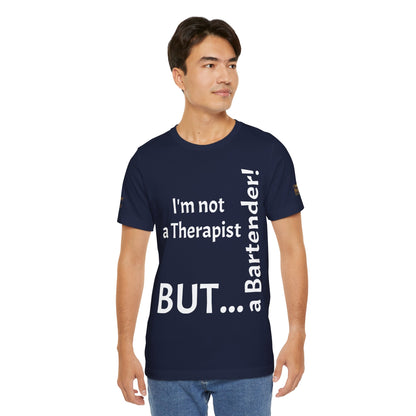 "I'm Not a Therapist, But a Bartender!" - T-shirt Unissexo Clássico