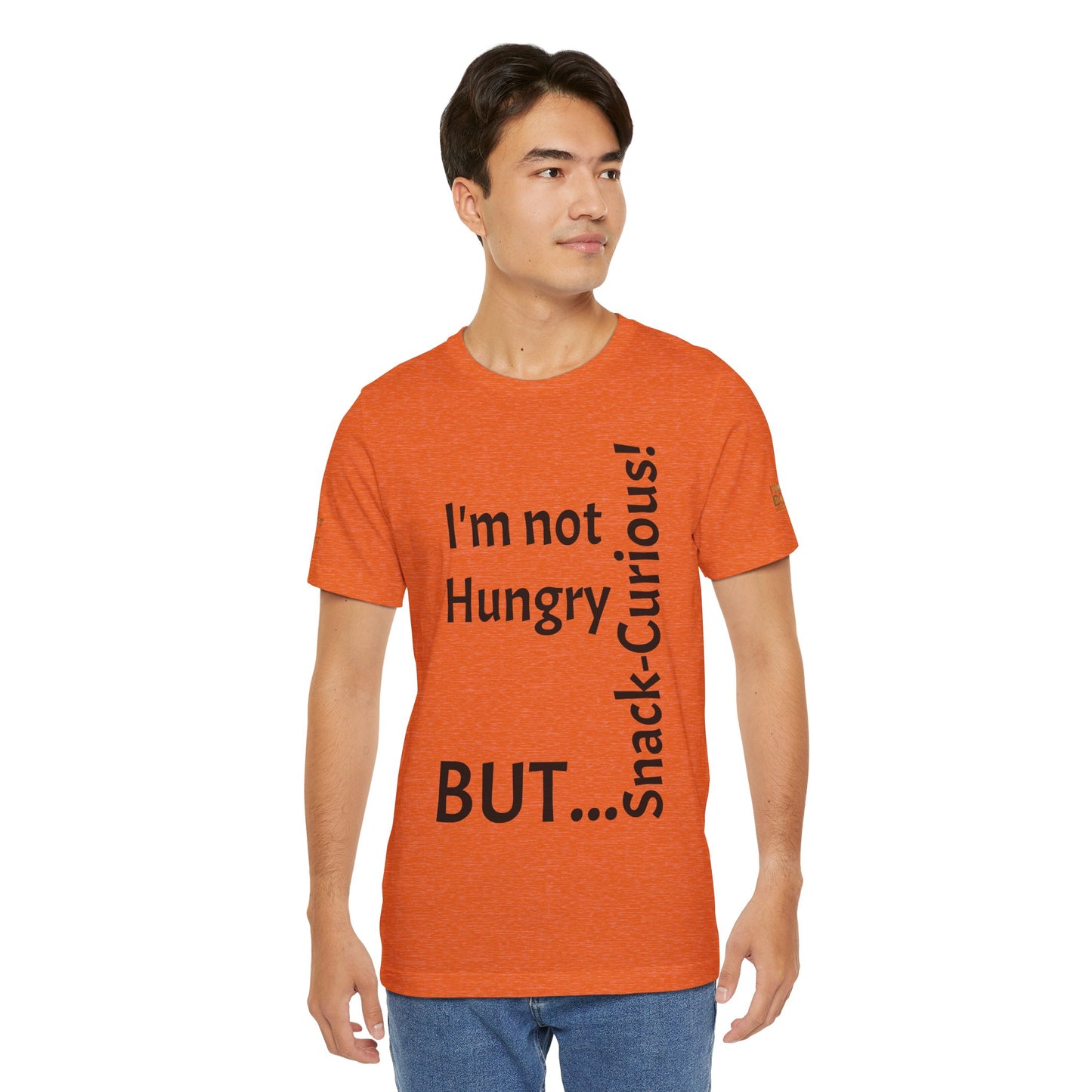 "I'm not hungry, but... Snack-Curious!" - T-shirt Unissexo Clássico