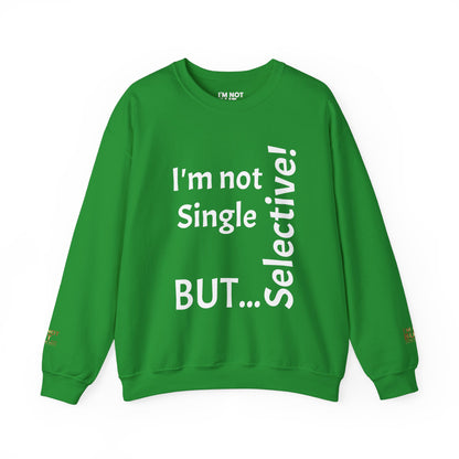 "I'm Not Single, But... Selective!" - Sweatshirt Unissexo Heavy Blend™