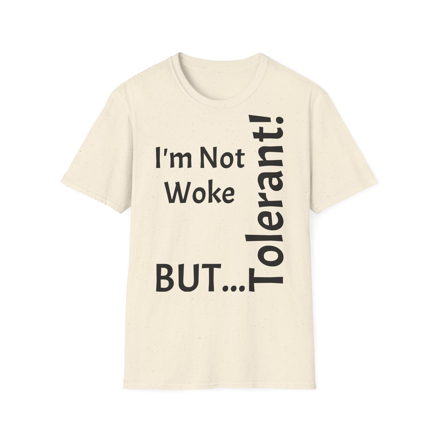 "I'm Not Woke, But Tolerant!" - T-Shirt Unissexo de Algodão Suave