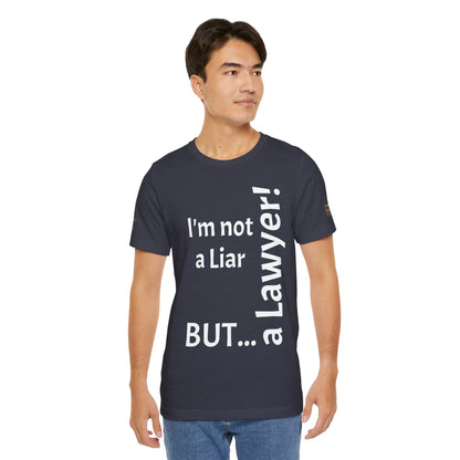 "I'm Not a Liar, But... a Lawyer!" - T-shirt Unissexo Clássico