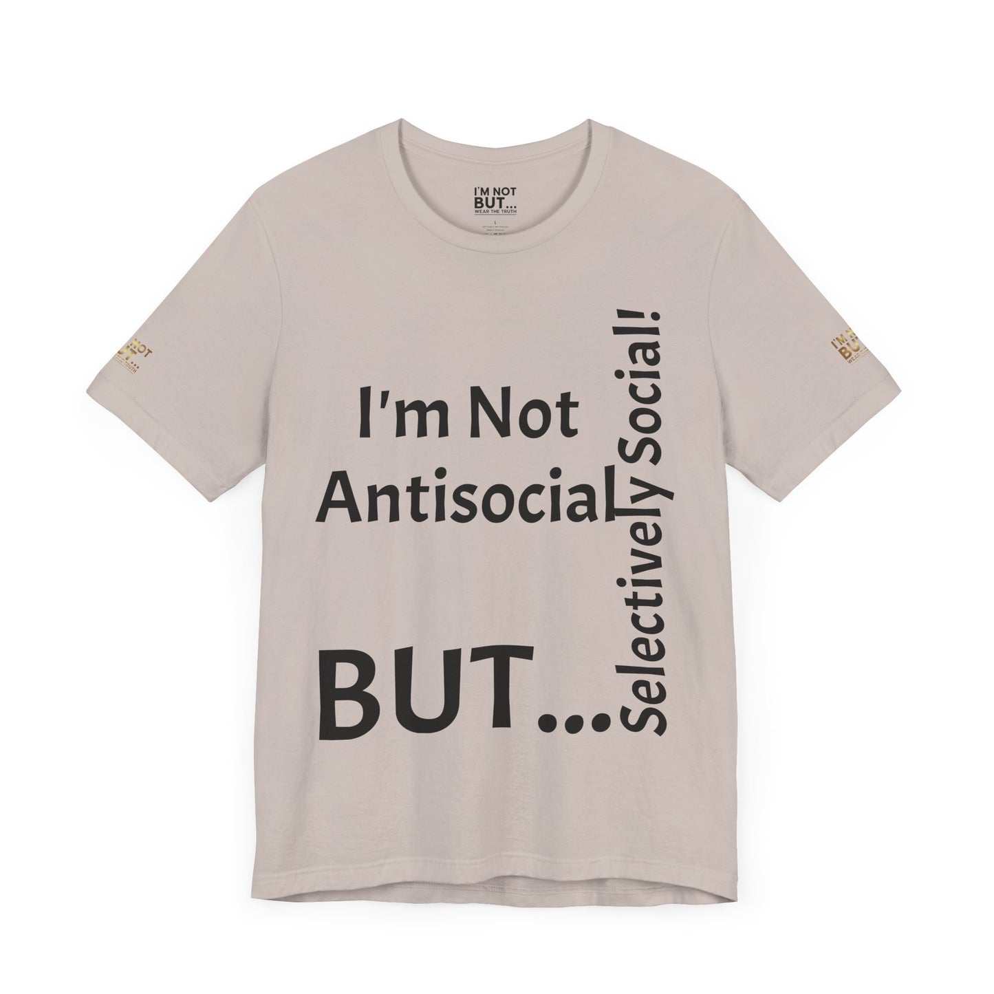 « Je ne suis pas antisocial, mais sélectivement social ! » - T-shirt unisexe classique